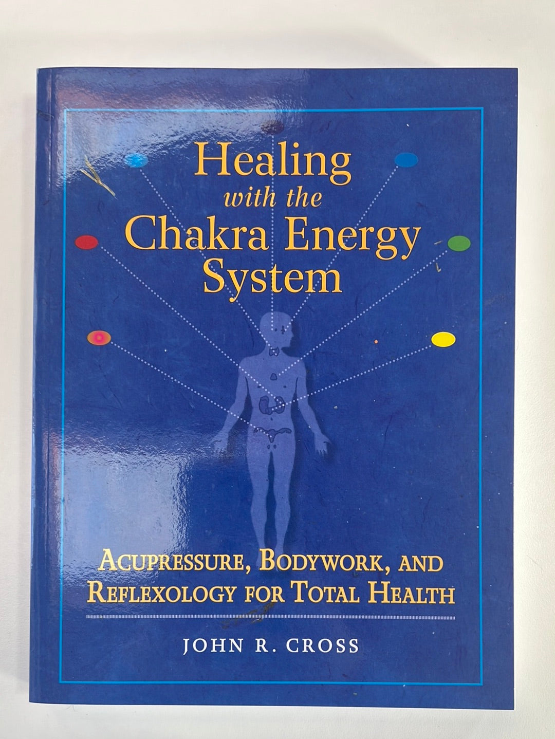 Healing with the Chakra Energy System