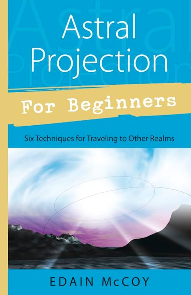 Astral Projection For Beginners