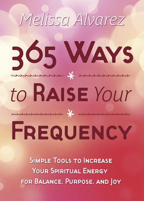 365 Ways to Raise you Frequency