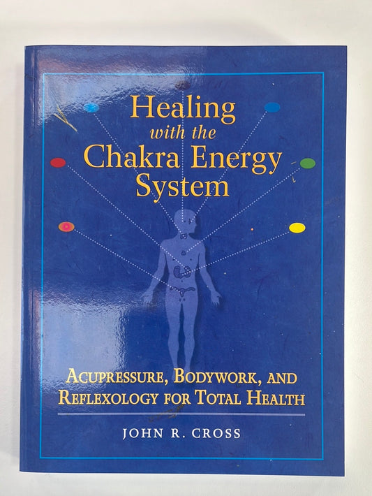 Healing with the Chakra Energy System