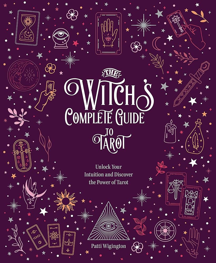 The Witch's Complete Guide To Tarot