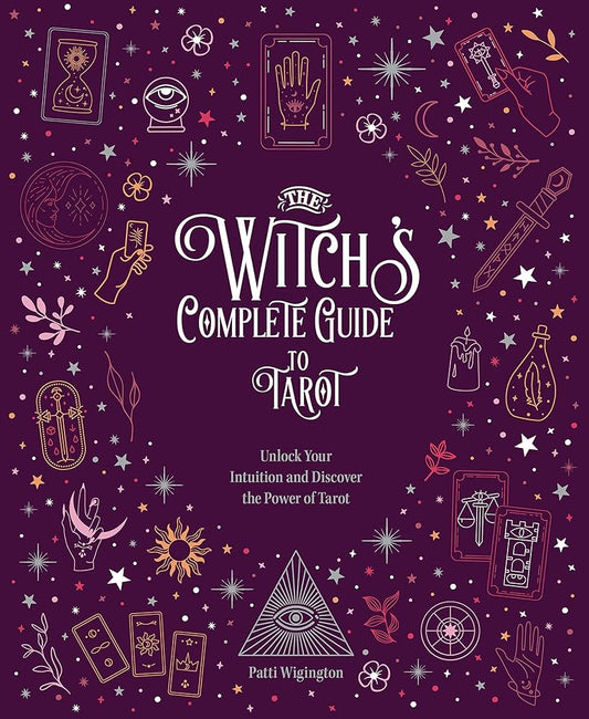 The Witch's Complete Guide To Tarot