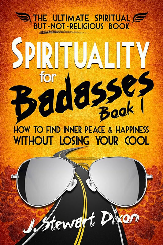 Spirituality for Badasses Book 1