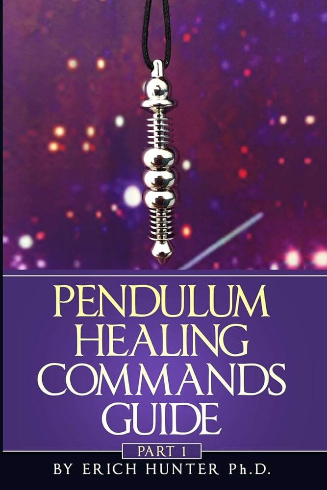Pendulum Healing Commands Guide Part 1