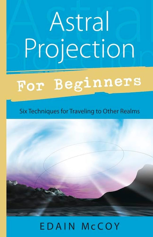 Astral Projection For Beginners